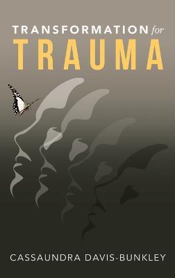 Transformation for Trauma - Cassaundra Davis-Bunkley - cover