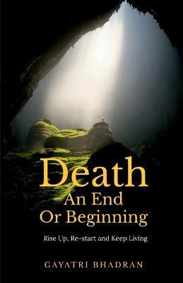 Death, An End or Beginning? - Gayatri Bhadran - cover