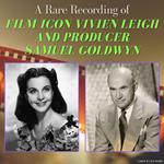 A Rare Recording of Film Icon Vivien Leigh and Producer Samuel Goldwyn