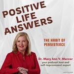 Positive Life Answers: The Habit of Persistence