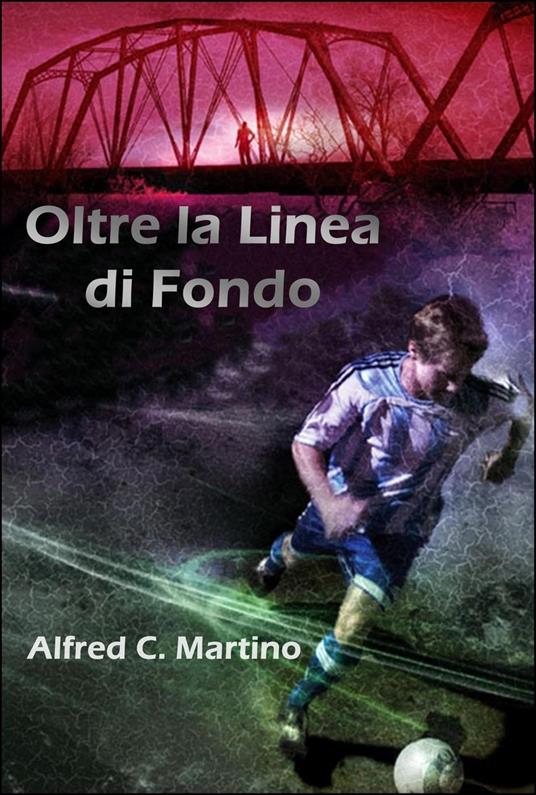 Oltre la Linea di Fondo - Alfred C. Martino - ebook