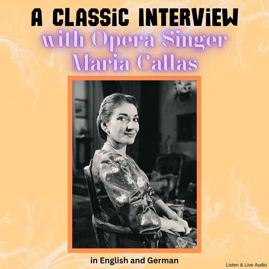 A Classic Interview with Opera Singer Maria Callas