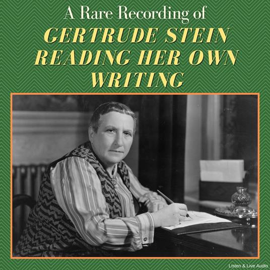 A Rare Recording of Gertrude Stein Reading Her Own Writing