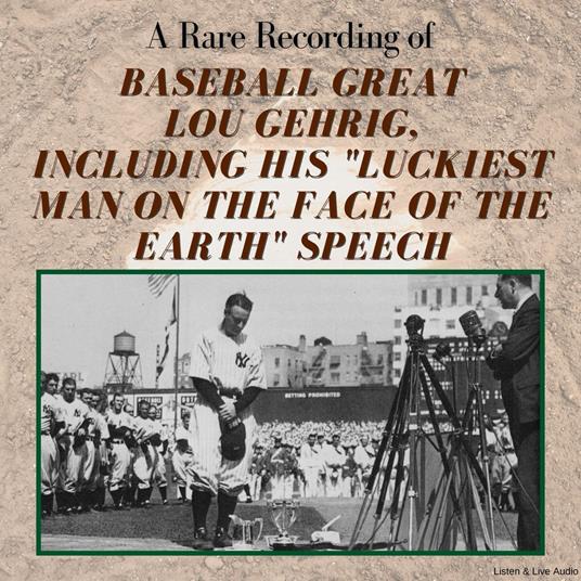 A Rare Recording of Baseball Great Lou Gehrig, Including His "Luckiest Man on the Face of the Earth" Speech