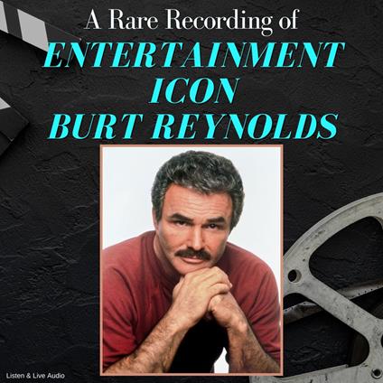 A Rare Recording of Entertainment Icon Burt Reynolds