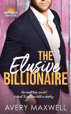 The Elusive Billionaire - Avery Maxwell - cover