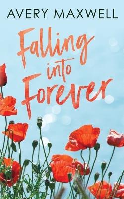 Falling Into Forever - Avery Maxwell - cover
