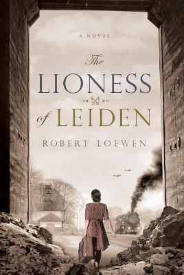 The Lioness of Leiden - Robert Loewen - cover