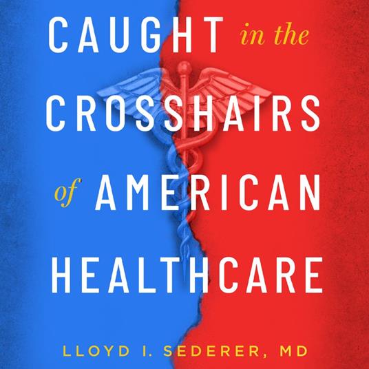 Caught in the Crosshairs of American Healthcare