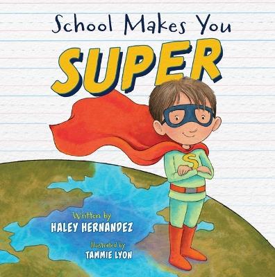School Makes You Super - Haley Hernandez - cover