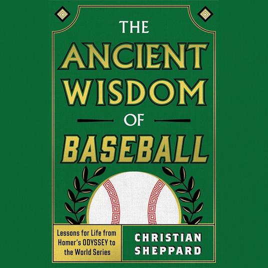 Ancient Wisdom of Baseball, The