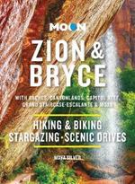 Moon Zion & Bryce (Tenth Edition): With Arches, Canyonlands, Capitol Reef, Grand Staircase-Escalante & Moab