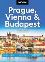 Moon Prague, Vienna & Budapest (3rd Edition, Revised): Palaces & Castles, Art & Music, Coffeehouses & Beer Gardens