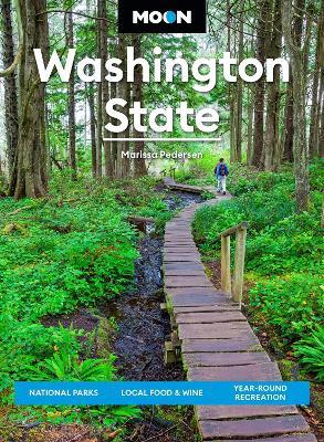 Moon Washington State (First Edition): National Parks, Local Food & Wine, Year-Round Recreation - Marissa Pedersen,Moon Travel Guides - cover