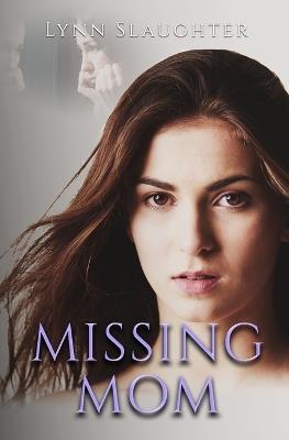 Missing Mom - Lynn Slaughter - cover