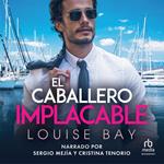 El Caballero Implacable (The Ruthless Gentleman)