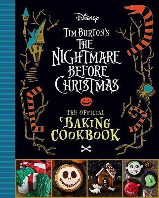 The Nightmare Before Christmas: The Official Baking Cookbook - Sandy K. Snugly - cover