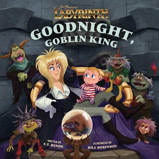 Jim Henson's Labyrinth: Goodnight, Goblin King - ST Bende,Bill Robinson - ebook