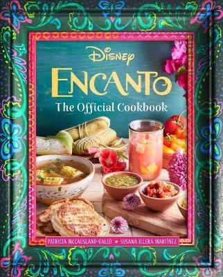 Encanto: The Official Cookbook   - Insight Editions - cover