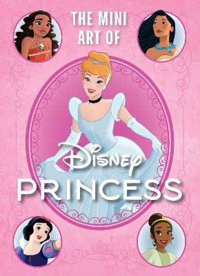 Disney: The Mini Art of Disney Princess - S.T. Bende - cover