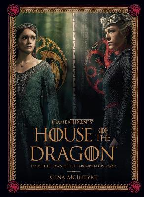 Game of Thrones: House of the Dragon [Season 2]: Inside the Dawn of the Targaryen Civil War - Gina McIntyre - cover