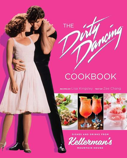 The Dirty Dancing Cookbook