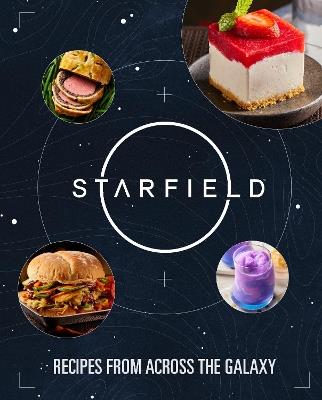 Starfield: The Official Cookbook: Recipes From Across the Galaxy - Cassandra Reeder,Jim Festante - cover