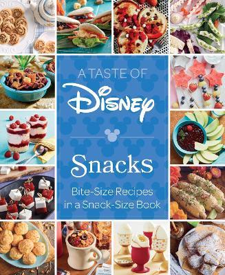A Taste of Disney: Snacks: Bite-Size Recipes in a Snack-Size Book - Insight Editions - cover