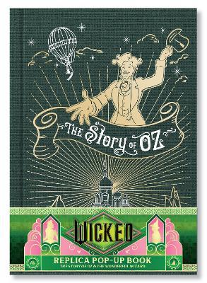 Wicked: The Story of Oz & the Wonderful Wizard: Replica Pop-Up - Insight Editions - cover