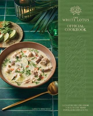 The White Lotus Official Cookbook: Signature Recipes from Our Resorts' Most Popular Destinations - Jarrett Melendez - cover