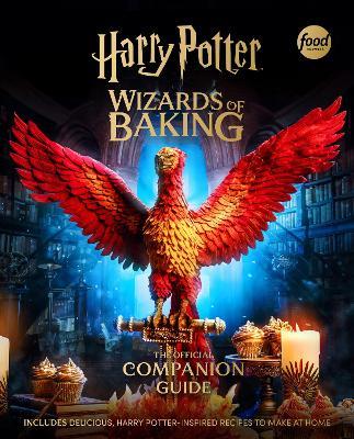 Harry Potter: Wizards of Baking: The Official Companion Guide: Includes Delicious, Harry Potter–Inspired Recipes to Make at Home - Insight Editions - cover