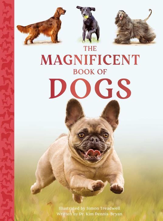 The Magnificent Book of Dogs - Dr. Kim Dennis-Bryan,Simon Treadwell - ebook