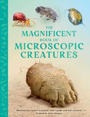 The Magnificent Book of Microscopic Creatures - Anne Rooney - cover