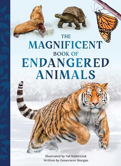The Magnificent Book of Endangered Animals - Genevieve (G.A.) Morgan,Walerczuk Val - ebook