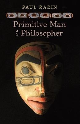 Primitive Man as Philosopher - Paul Radin - cover