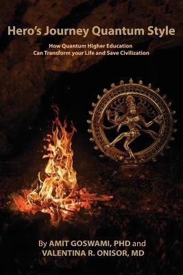 Hero's Journey Quantum Style - Amit Goswami,Valentina R Onisor - cover