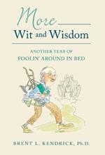 More Wit and Wisdom: Another Year of Foolin' Around in Bed