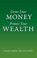 Grow Your Money Protect Your Wealth