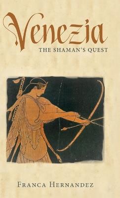 Venezia: The Shaman's Quest - Franca Hernandez - cover
