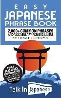 Easy Japanese Phrase Book: 2,000+ Common Phrases and Vocabulary for Beginners and Travelers in Japan