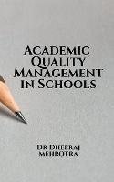 Academic Quality Management in Schools - Dheeraj Mehrotra - cover