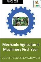 Mechanic Agricultural Machinery First Year - Manoj Dole - cover