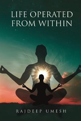 Life Operated From Within - Rajdeep Umesh - cover