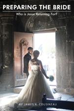 Preparing the Bride: Who is Jesus Returning For?