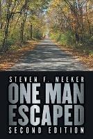 One Man Escaped - Steven F Meeker - cover