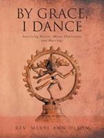 By Grace, I Dance: Surviving Suicide, Manic Depression, and Marriage