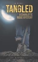Tangled: A Charlotte Ridge Mystery - Gwen Enquist - cover