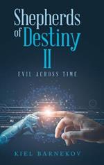 Shepherds of Destiny II: Evil Across Time