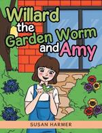 Willard the Garden Worm and Amy