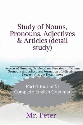 Study of Nouns, Pronouns, Adjectives & Articles (detail study) - Peter - cover